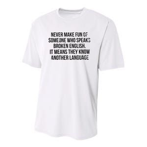 Never Make Fun Of Someone Who Speaks Broken English Youth Performance Sprint T-Shirt