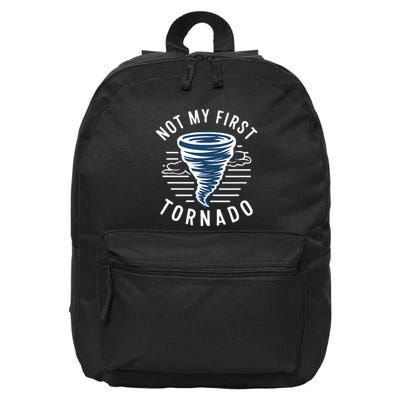 Not My First Tornado While Storm Twister Hurricane Weather 16 in Basic Backpack