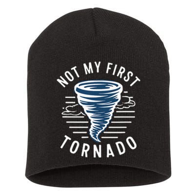 Not My First Tornado While Storm Twister Hurricane Weather Short Acrylic Beanie