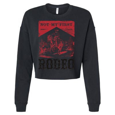 Not My First Rodeo Vintage Bronc Riding Cowboy Rodeo Gift Cropped Pullover Crew