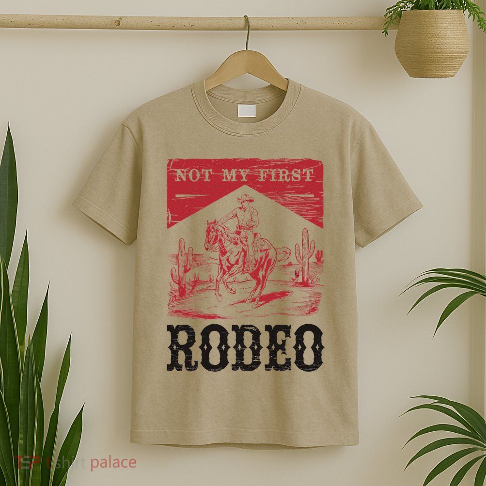 Not My First Rodeo Vintage Bronc Riding Cowboy Rodeo Gift T-Shirt