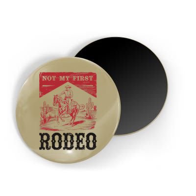 Not My First Rodeo Vintage Bronc Riding Cowboy Rodeo Gift Magnet
