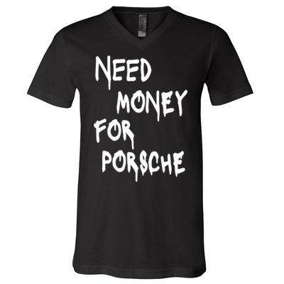 Need Money For Funny Sports Car V-Neck T-Shirt