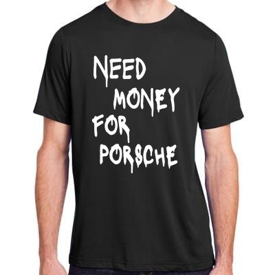 Need Money For Funny Sports Car Adult ChromaSoft Performance T-Shirt