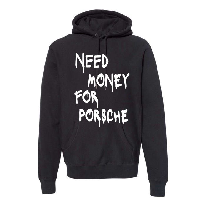 Need Money For Funny Sports Car Premium Hoodie