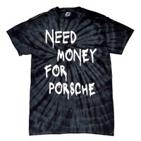 Need Money For Funny Sports Car Tie-Dye T-Shirt