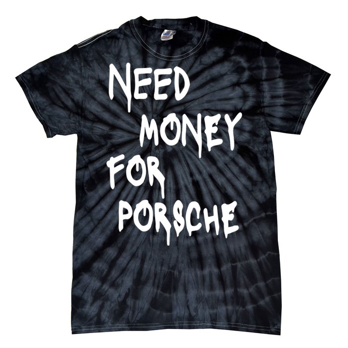 Need Money For Funny Sports Car Tie-Dye T-Shirt