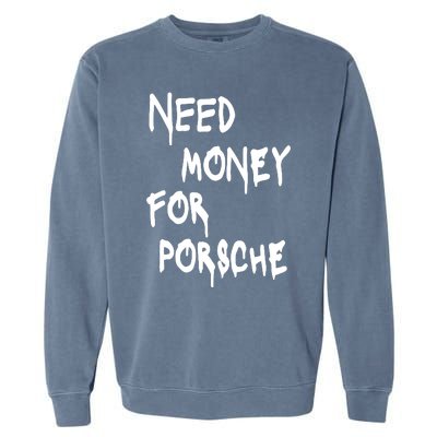 Need Money For Funny Sports Car Garment-Dyed Sweatshirt