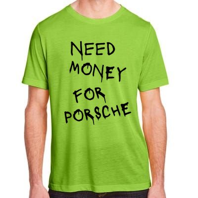 Need Money For Porsche Adult ChromaSoft Performance T-Shirt