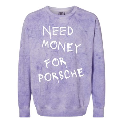 Need Money For Porsche Colorblast Crewneck Sweatshirt