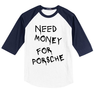 Need Money For Porsche Baseball Sleeve Shirt