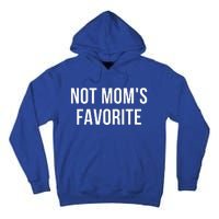 Not Mom's Favorite  Tall Hoodie