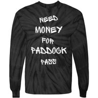 Need Money For Paddock Pass Tie-Dye Long Sleeve Shirt