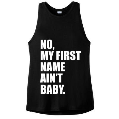 No My First Name Aint Baby Funny Ladies PosiCharge Tri-Blend Wicking Tank