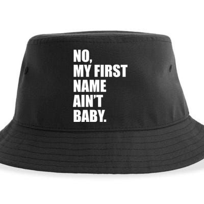 No My First Name Aint Baby Funny Sustainable Bucket Hat