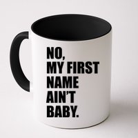 No My First Name Aint Baby Funny Mug