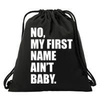 No My First Name Aint Baby Funny Drawstring Bag