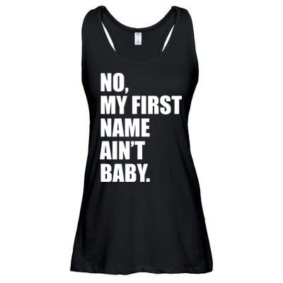 No My First Name Aint Baby Funny Ladies Essential Flowy Tank