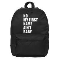 No My First Name Aint Baby Funny 16 in Basic Backpack