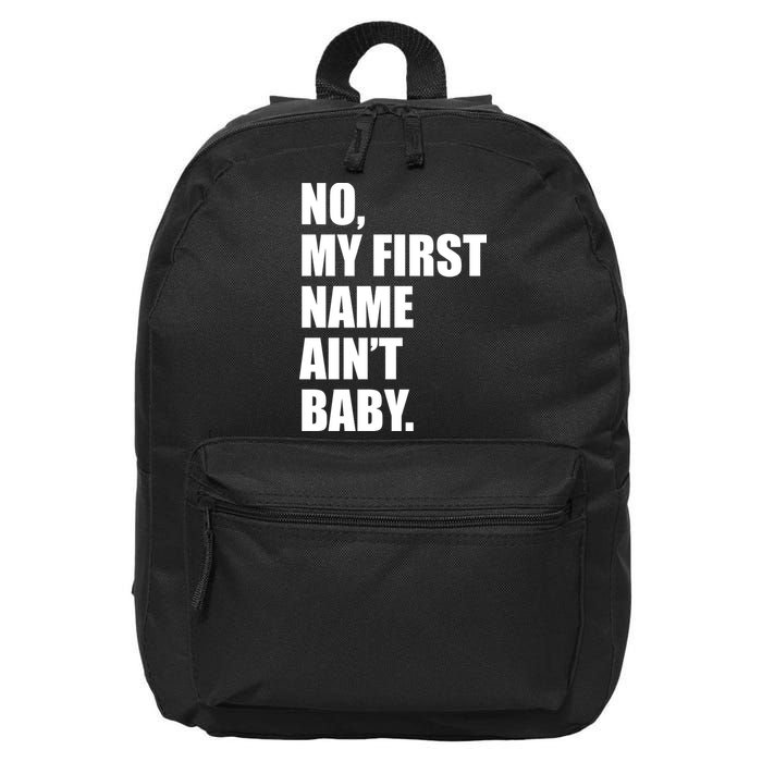 No My First Name Aint Baby Funny 16 in Basic Backpack