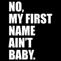 No My First Name Aint Baby Funny 16 in Basic Backpack