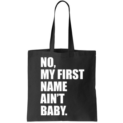 No My First Name Aint Baby Funny Bag