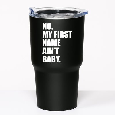 No My First Name Aint Baby Funny Tumbler