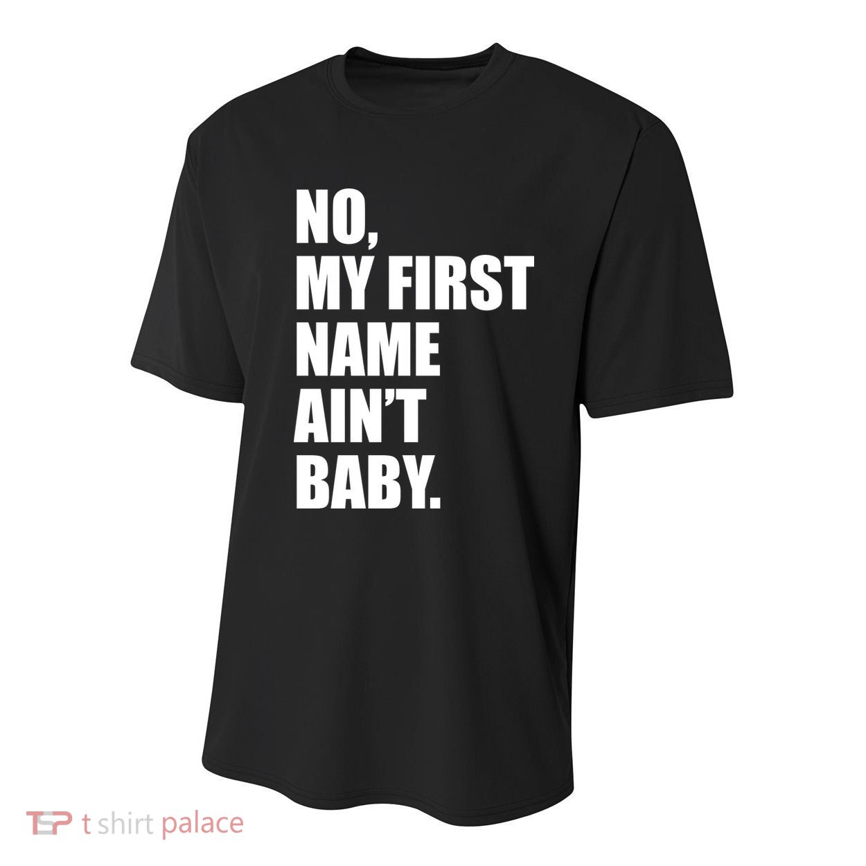 No My First Name Aint Baby Funny Youth Performance Sprint T-Shirt