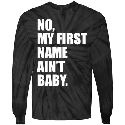 No My First Name Aint Baby Funny Tie-Dye Long Sleeve Shirt