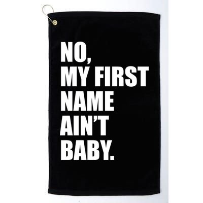 No My First Name Aint Baby Funny Golf Towel
