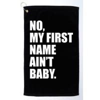 No My First Name Aint Baby Funny Golf Towel