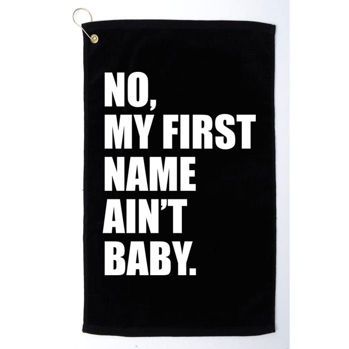 No My First Name Aint Baby Funny Golf Towel
