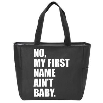 No My First Name Aint Baby Funny Zip Tote Bag