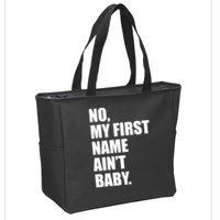 No My First Name Aint Baby Funny Zip Tote Bag