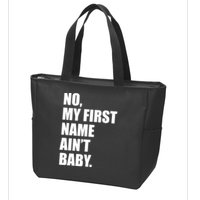 No My First Name Aint Baby Funny Zip Tote Bag
