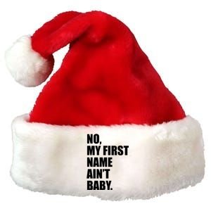 No My First Name Aint Baby Funny Premium Christmas Santa Hat