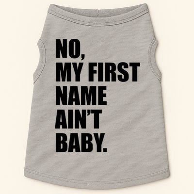No My First Name Aint Baby Funny Doggie Tank
