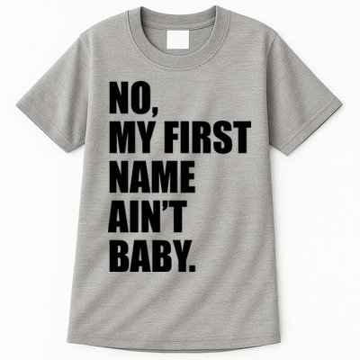 No My First Name Aint Baby Funny Tall T-Shirt