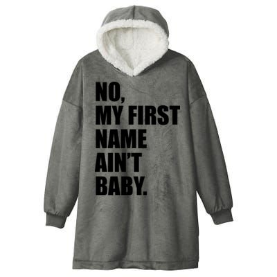 No My First Name Aint Baby Funny Hooded Wearable Blanket