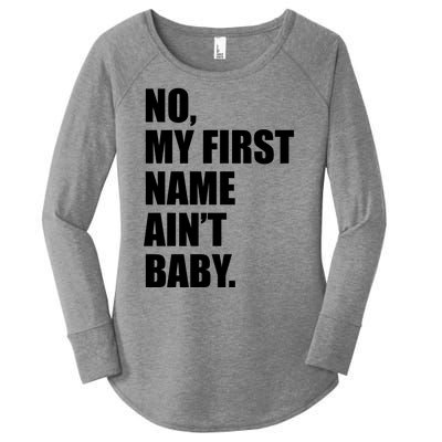 No My First Name Aint Baby Funny Women's Perfect Tri Tunic Long Sleeve Shirt