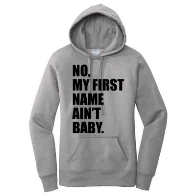 No My First Name Aint Baby Funny Women's Pullover Hoodie