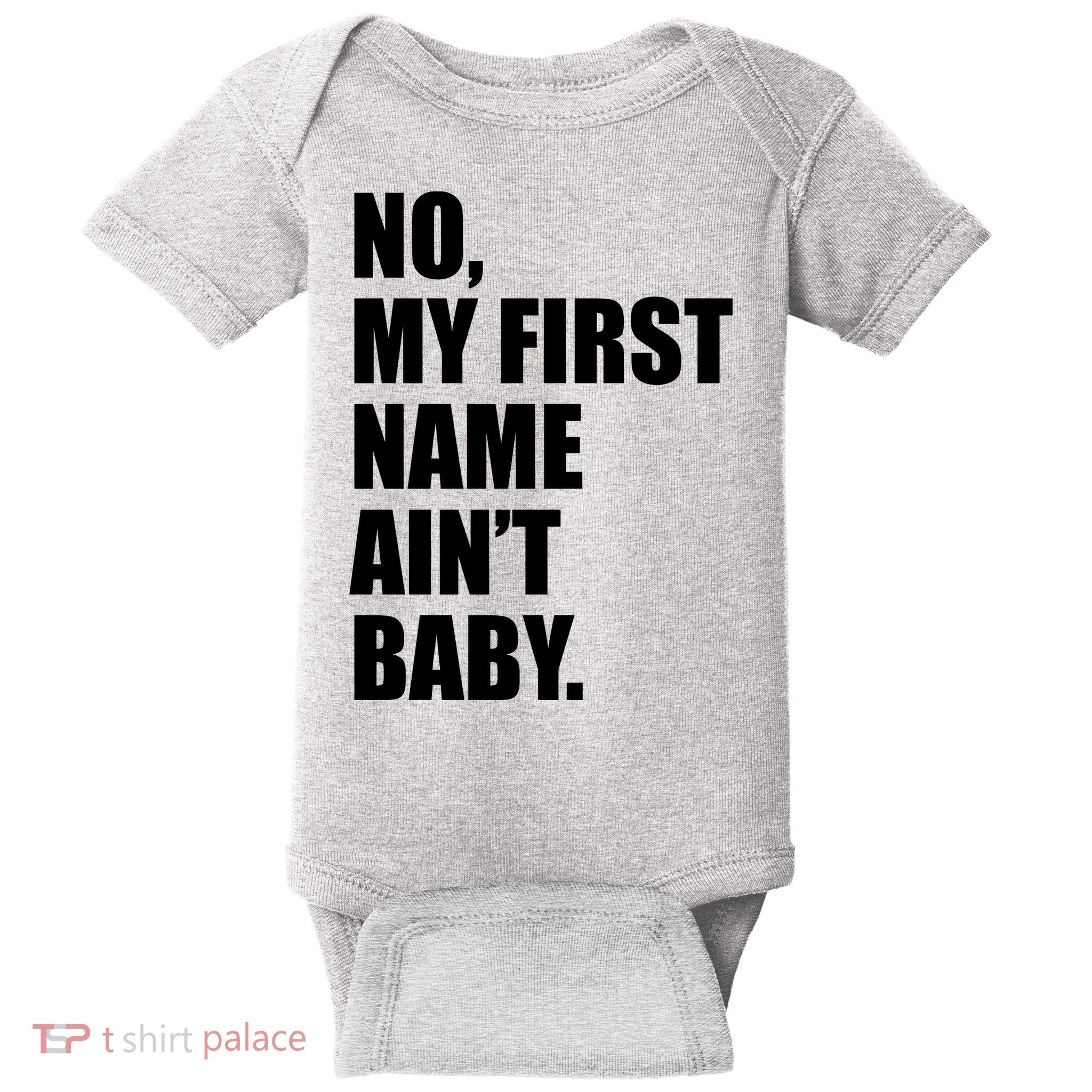 No My First Name Aint Baby Funny Baby Bodysuit