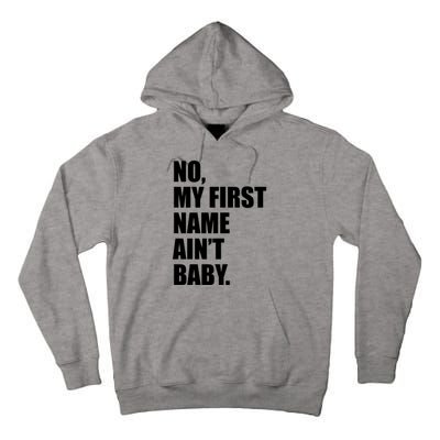 No My First Name Aint Baby Funny Tall Hoodie