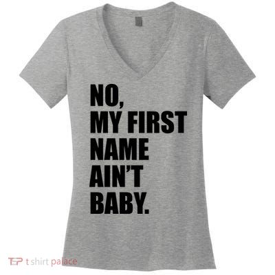 No My First Name Aint Baby Funny Women's V-Neck T-Shirt