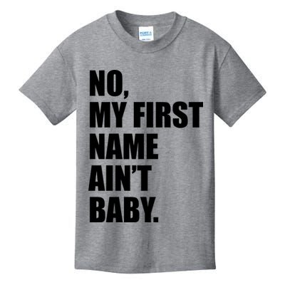 No My First Name Aint Baby Funny Kids T-Shirt