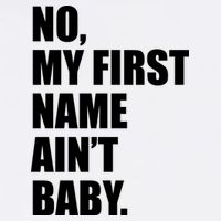 No My First Name Aint Baby Funny Garment-Dyed Sweatshirt