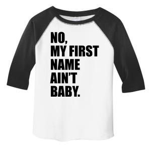 No My First Name Aint Baby Funny Toddler Fine Jersey T-Shirt