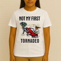 Not My First Tornadeo Not My First Tornado Meme Funny T-Shirt