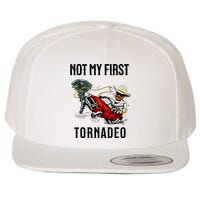 Not My First Tornadeo Not My First Tornado Meme Funny Wool Snapback Cap