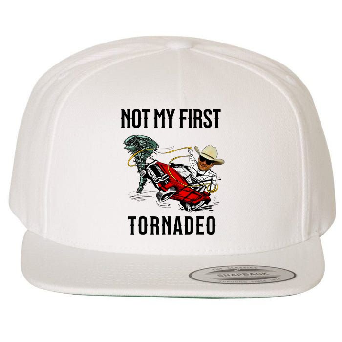 Not My First Tornadeo Not My First Tornado Meme Funny Wool Snapback Cap